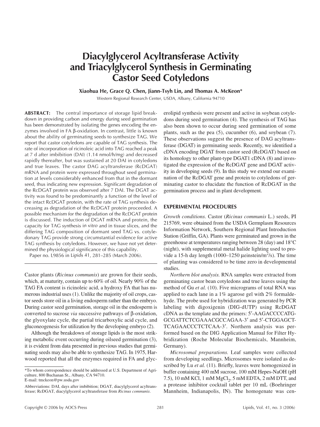 Diacylglycerol Acyltransferase Activity and Triacylglycerol Synthesis in Germinating Castor Seed Cotyledons Xiaohua He, Grace Q