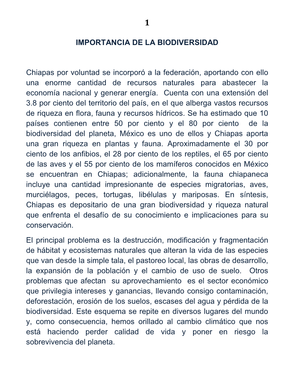 IMPORTANCIA DE LA BIODIVERSIDAD Chiapas Por Voluntad Se Incorporó a La Federación, Aportando Con Ello Una Enorme Cantidad De R