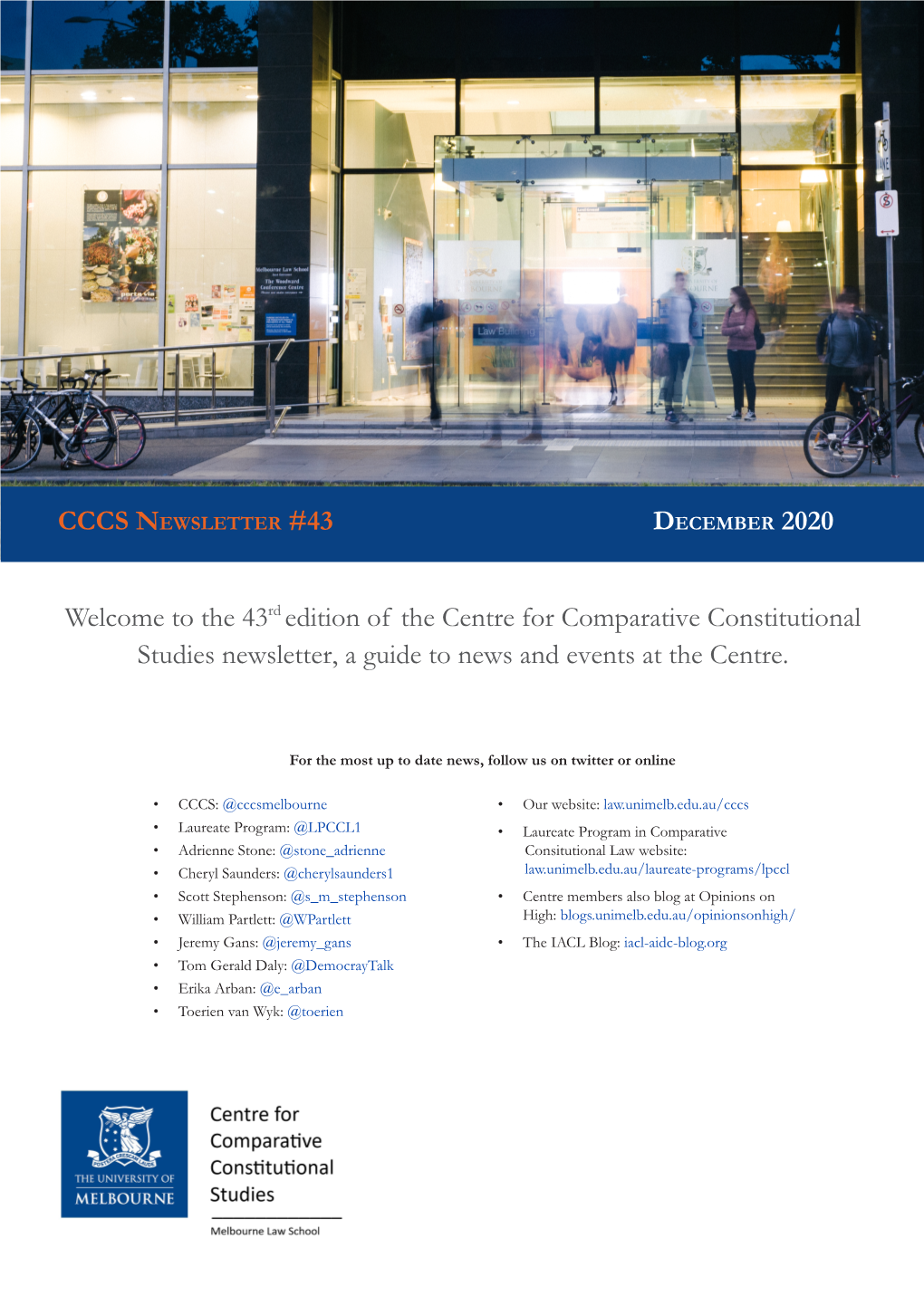 Welcome to the 43Rd Edition of the Centre for Comparative Constitutional Studies Newsletter, a Guide to News and Events at the Centre
