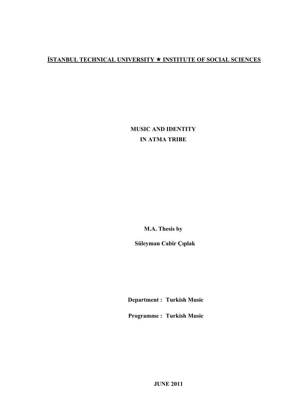 İSTANBUL TECHNICAL UNIVERSITY INSTITUTE of SOCIAL SCIENCES M.A. Thesis by Department : Turkish Music Programme : Turkish Mu