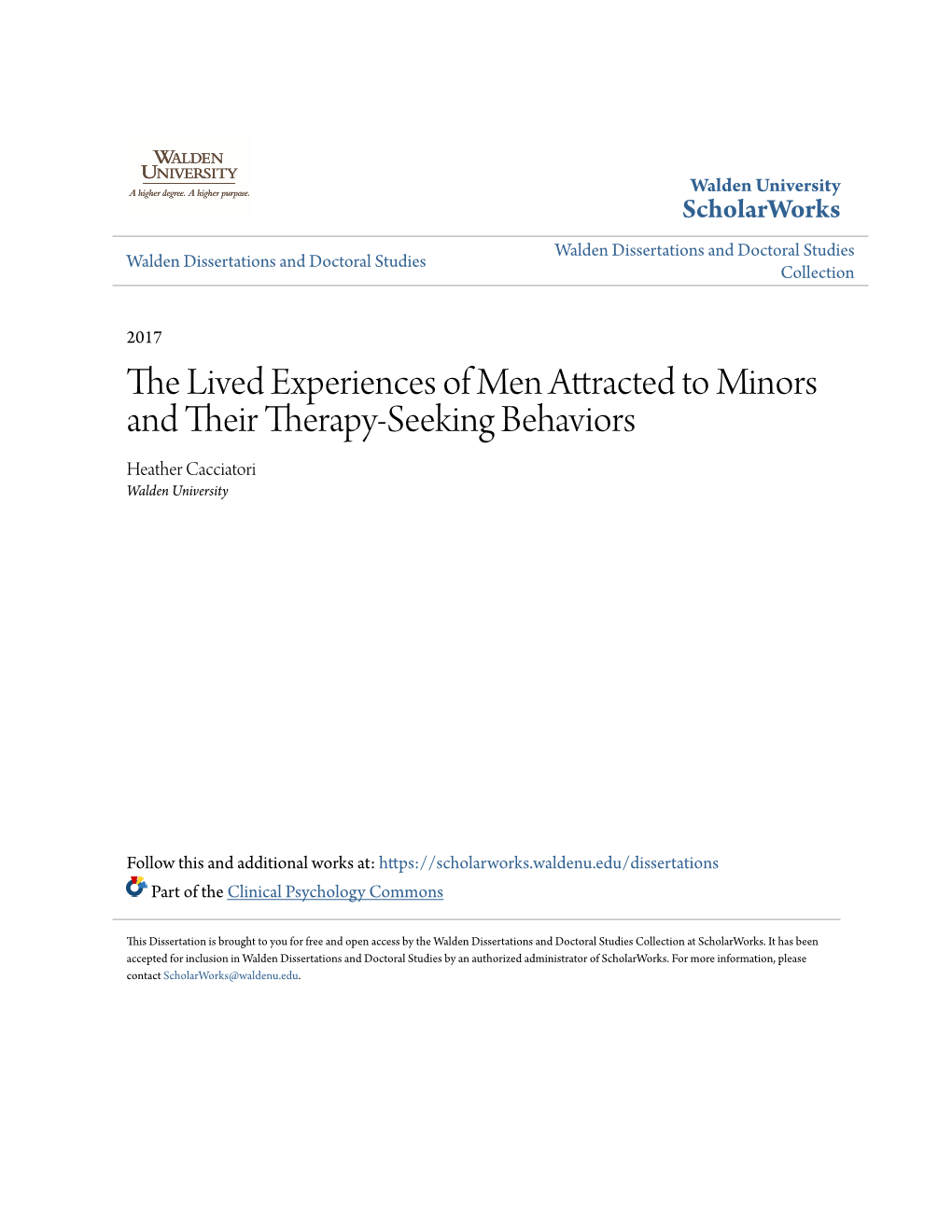 The Lived Experiences of Men Attracted to Minors and Their Therapy-Seeking Behaviors Heather Cacciatori Walden University