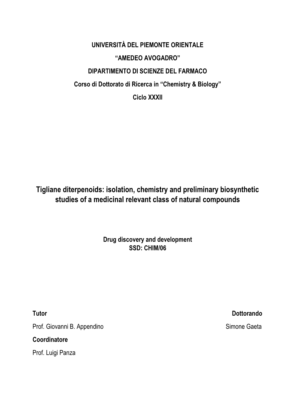 Tigliane Diterpenoids: Isolation, Chemistry and Preliminary Biosynthetic Studies of a Medicinal Relevant Class of Natural Compounds