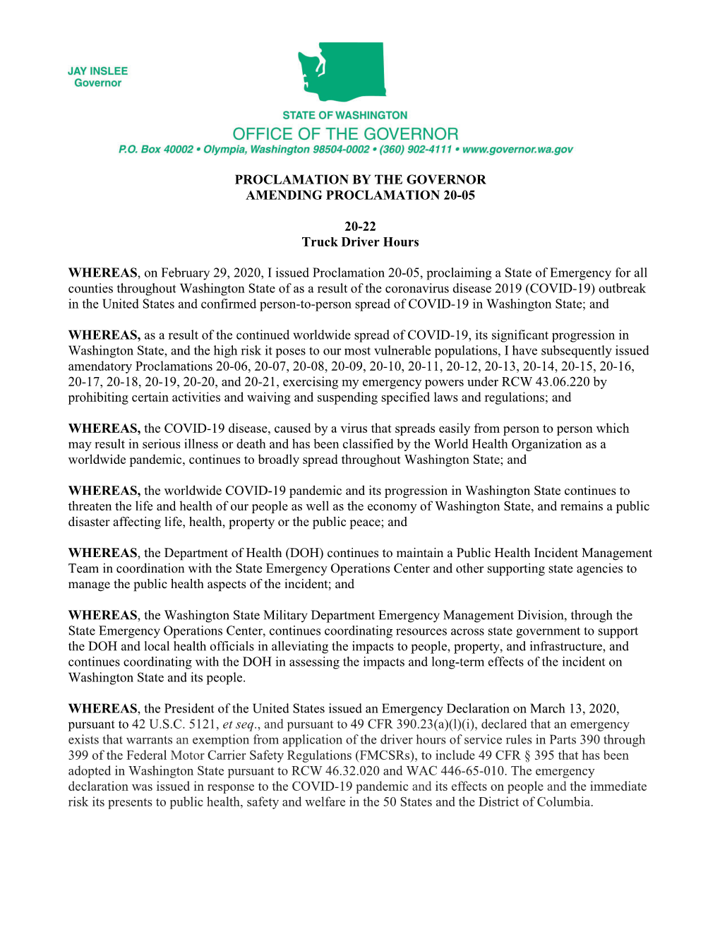 PROCLAMATION by the GOVERNOR AMENDING PROCLAMATION 20-05 20-22 Truck Driver Hours WHEREAS, on February 29, 2020, I Issued Procla