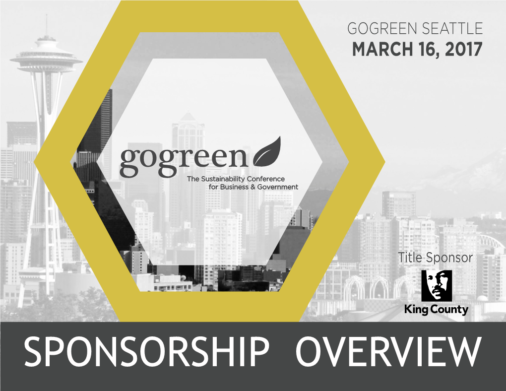 SPONSORSHIP OVERVIEW OUR FOCUS WHAT Is the Gogreen Conference? THEMES the Gogreen Conference, Created and Organized by B Corporation