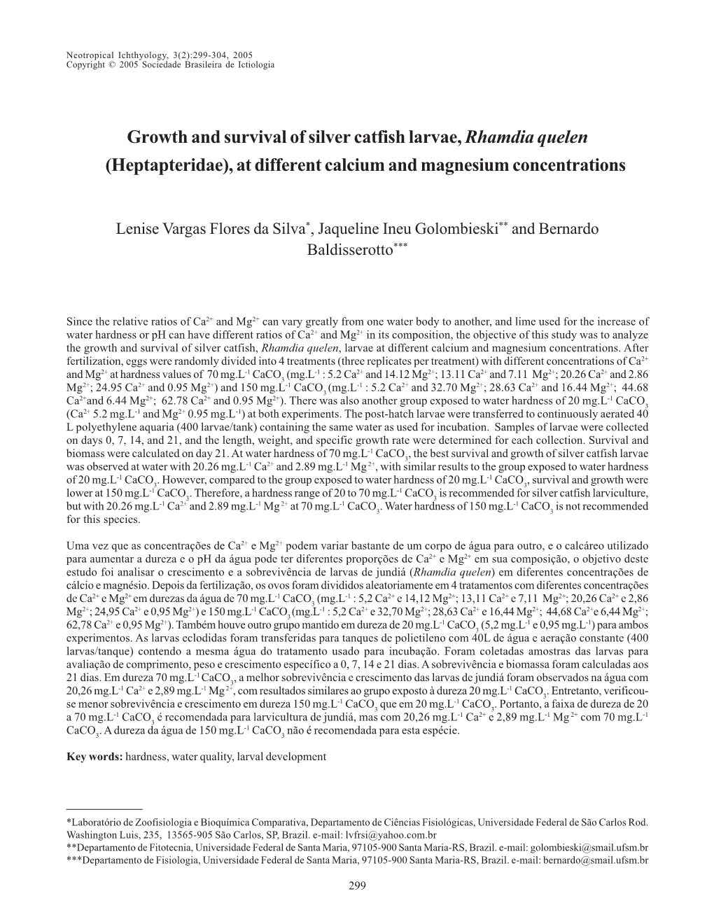 Growth and Survival of Silver Catfish Larvae, Rhamdia Quelen (Heptapteridae), at Different Calcium and Magnesium Concentrations