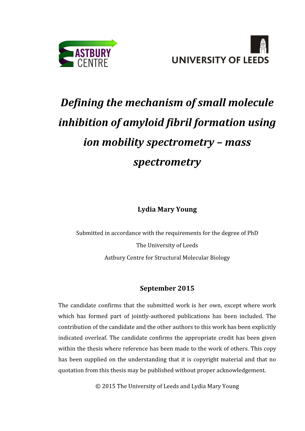 Defining the Mechanism of Small Molecule Inhibition of Amyloid Fibril Formation Using Ion Mobility Spectrometry – Mass Spectrometry