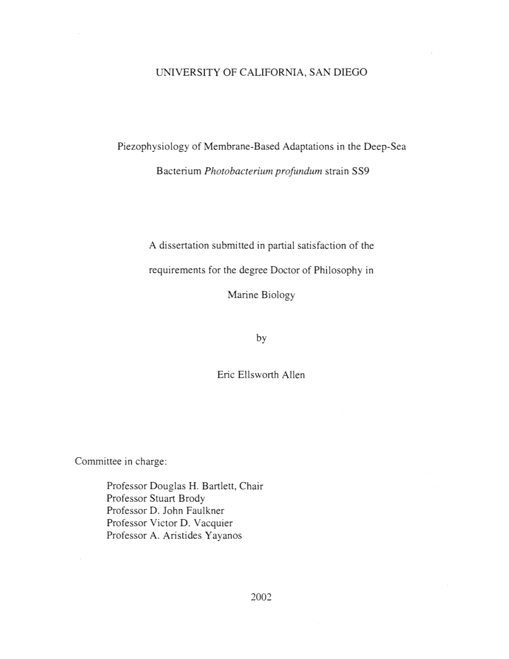 UNIVERSITY of CALIFORNIA, SAN DIEGO Piezophysiology of Membrane-Based Adaptations in the Deep-Sea Bacterium Photobacterium Profu