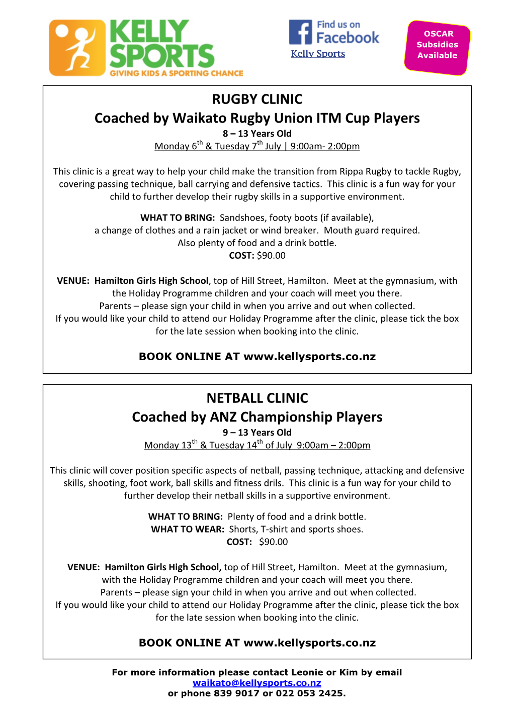 RUGBY CLINIC Coached by Waikato Rugby Union ITM Cup Players NETBALL CLINIC Coached by ANZ Championship Players