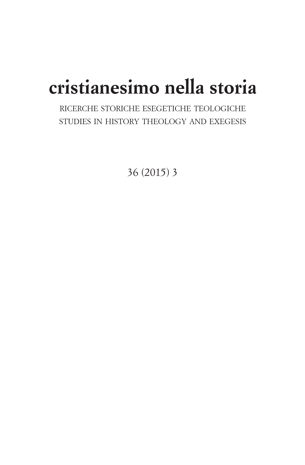 Cristianesimo Nella Storia RICERCHE STORICHE ESEGETICHE TEOLOGICHE STUDIES in HISTORY THEOLOGY and EXEGESIS