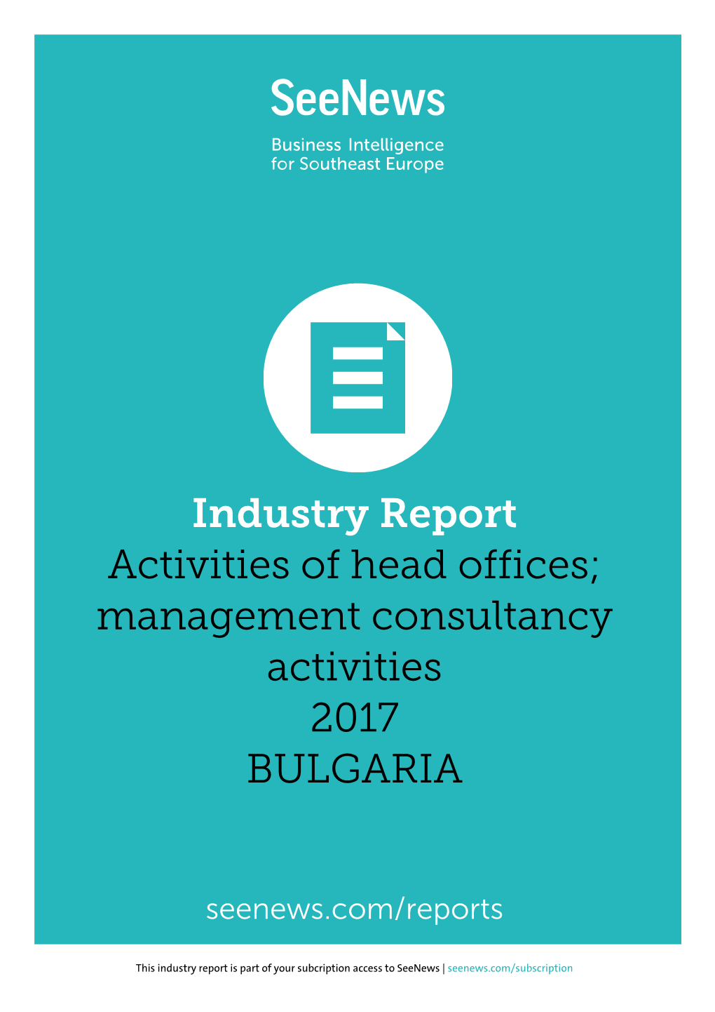 Industry Report Activities of Head Offices; Management Consultancy Activities 2017 BULGARIA