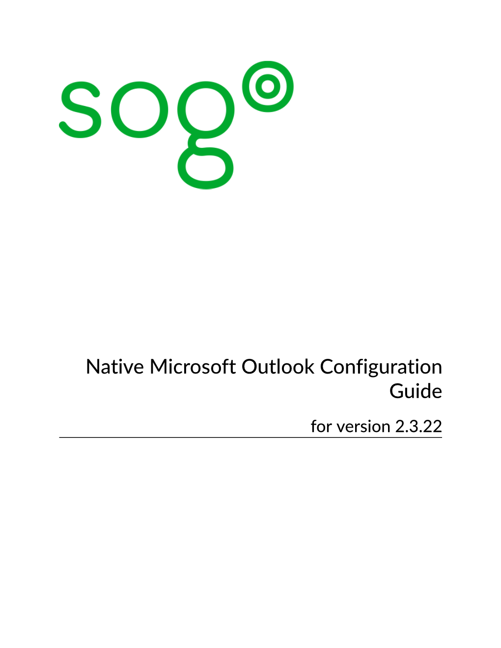 Native Microsoft Outlook Configuration Guide for Version 2.3.22 Native Microsoft Outlook Configuration Guide Version 2.3.22 - July 2017