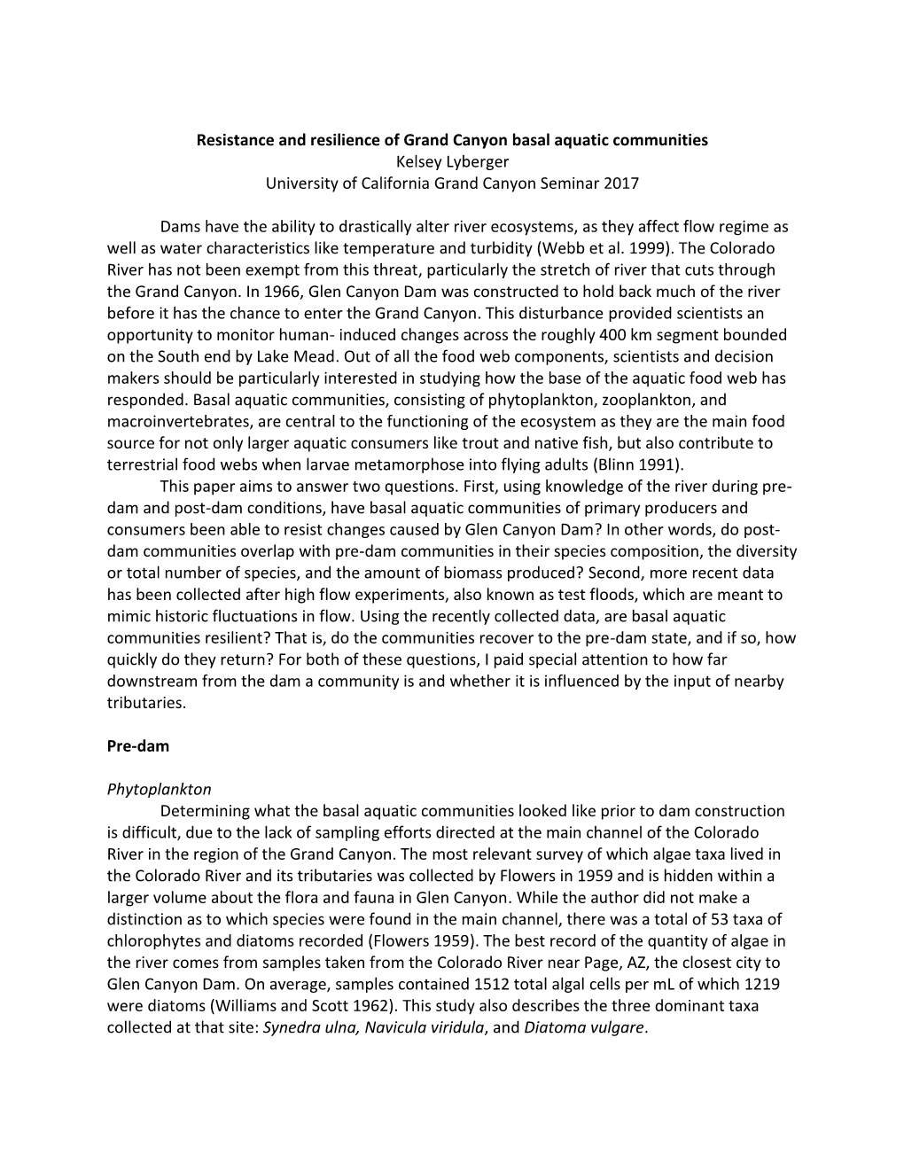 Resistance and Resilience of Grand Canyon Basal Aquatic Communities Kelsey Lyberger University of California Grand Canyon Seminar 2017