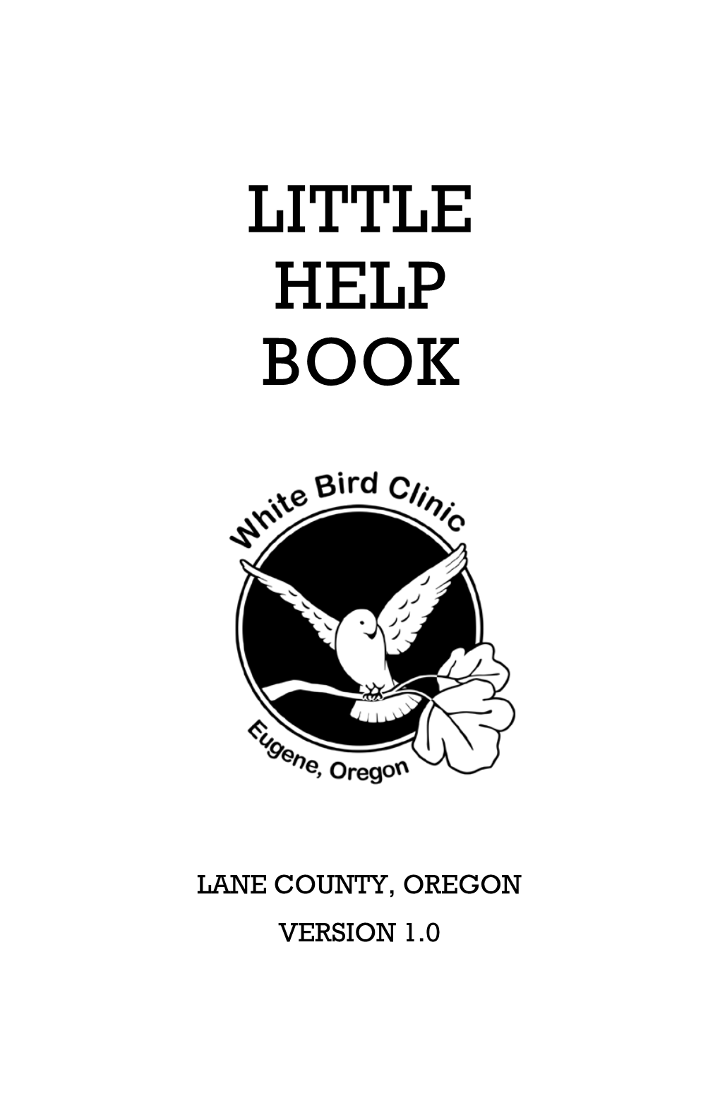 Little Help Book” and Every Service Here Has Provided Us with the Information Included Thanks to the Following Folks and Organizations
