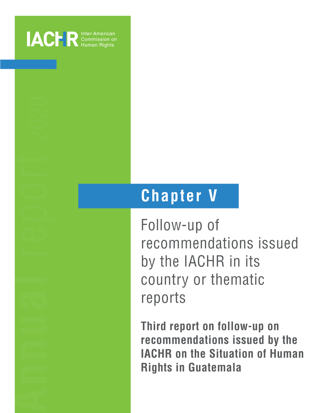 Chapter V Follow-Up of Recommendations Issued Report by the IACHR in Its Country Or Thematic Reports