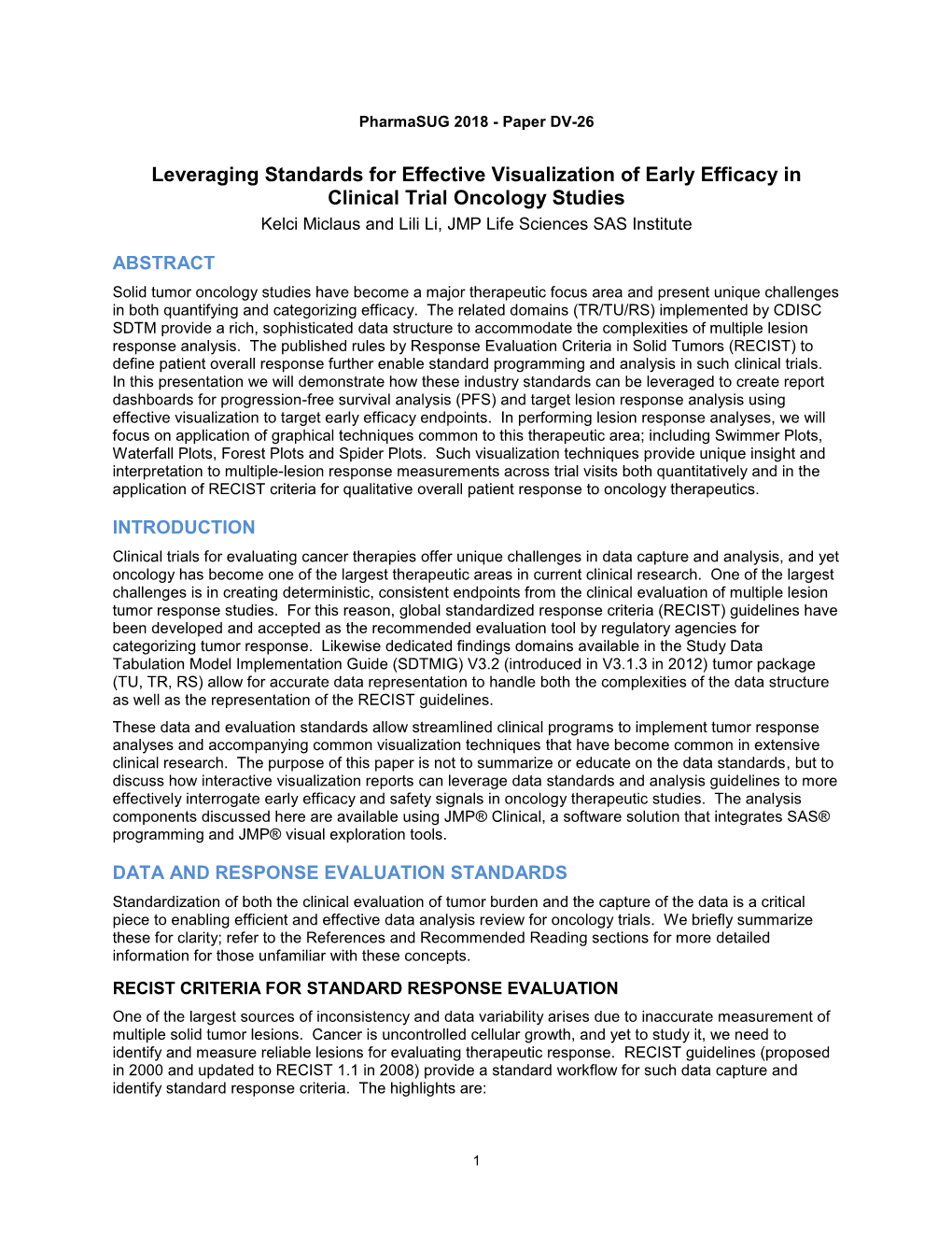 Leveraging Standards for Effective Visualization of Early Efficacy in Clinical Trial Oncology Studies Kelci Miclaus and Lili Li, JMP Life Sciences SAS Institute