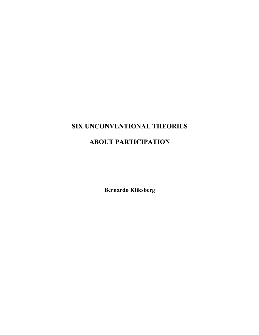 Six Unconventional Theories