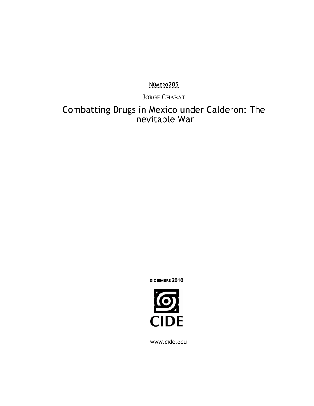 Combatting Drugs in Mexico Under Calderon: the Inevitable War