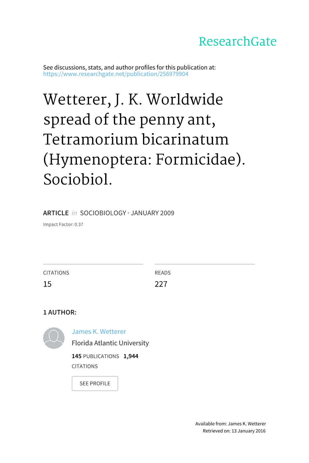 Wetterer, J. K. Worldwide Spread of the Penny Ant, Tetramorium Bicarinatum (Hymenoptera: Formicidae). Sociobiol