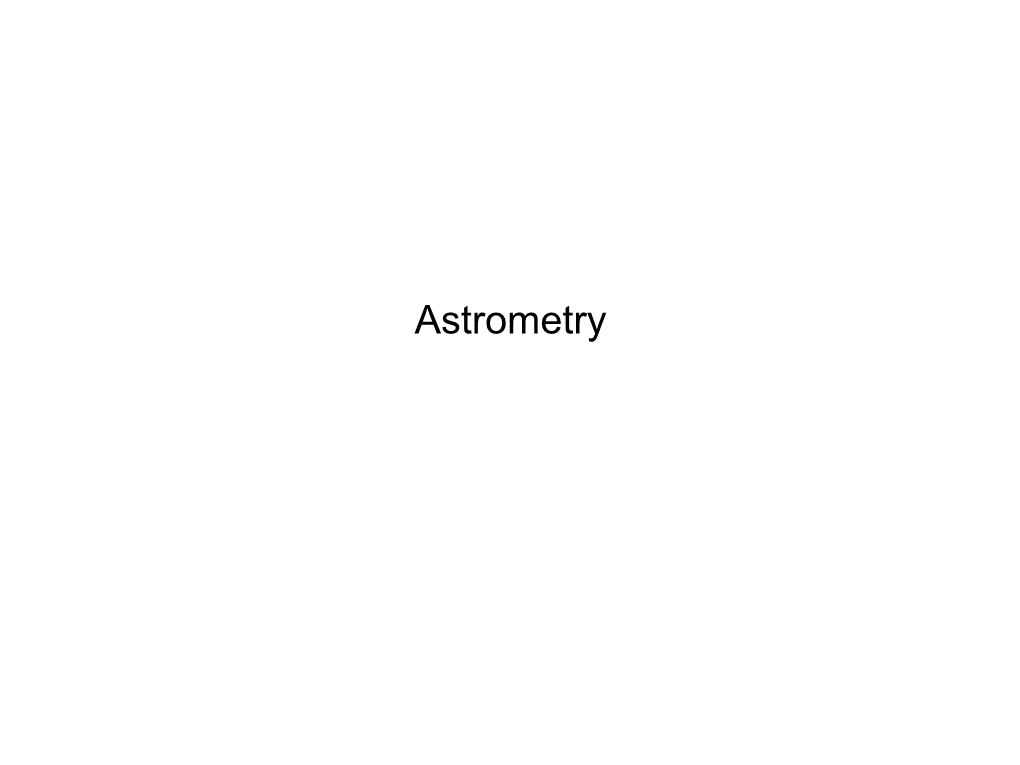 Astronomy 518 Astrometry Lecture