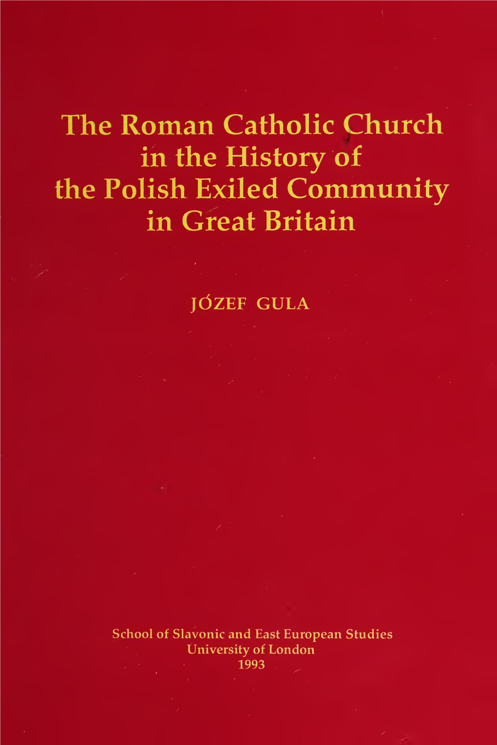 The Roman Catholic Church in the History of the Polish Exiled Community in Great Britain