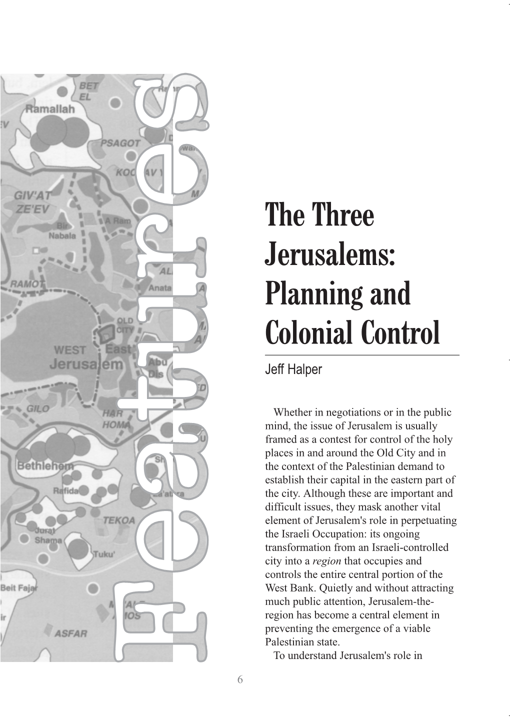 The Three Jerusalems: Planning and Colonial Control Jeff Halper