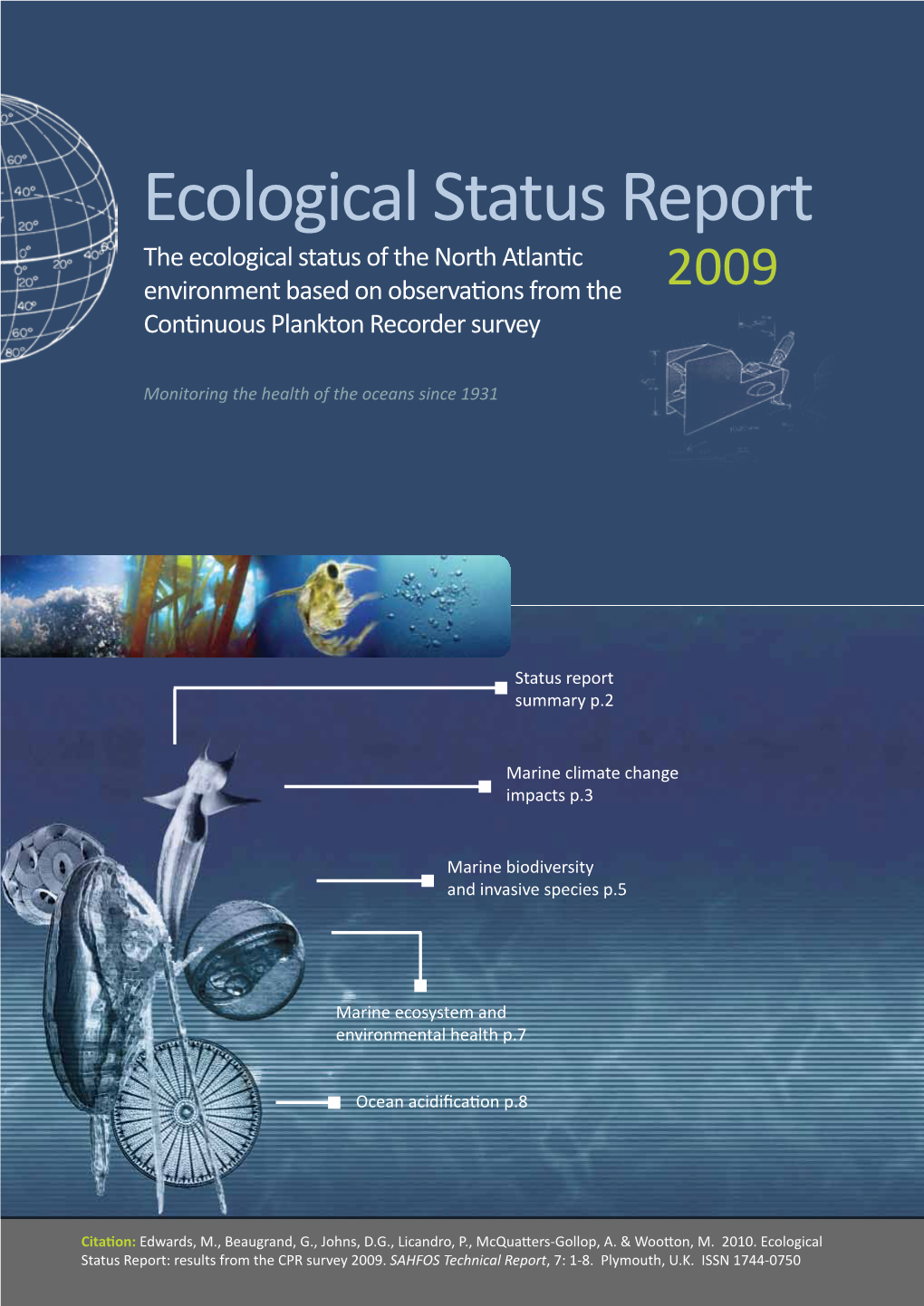 Ecological Status Report the Ecological Status of the North Atlantic Environment Based on Observations from the 2009 Continuous Plankton Recorder Survey
