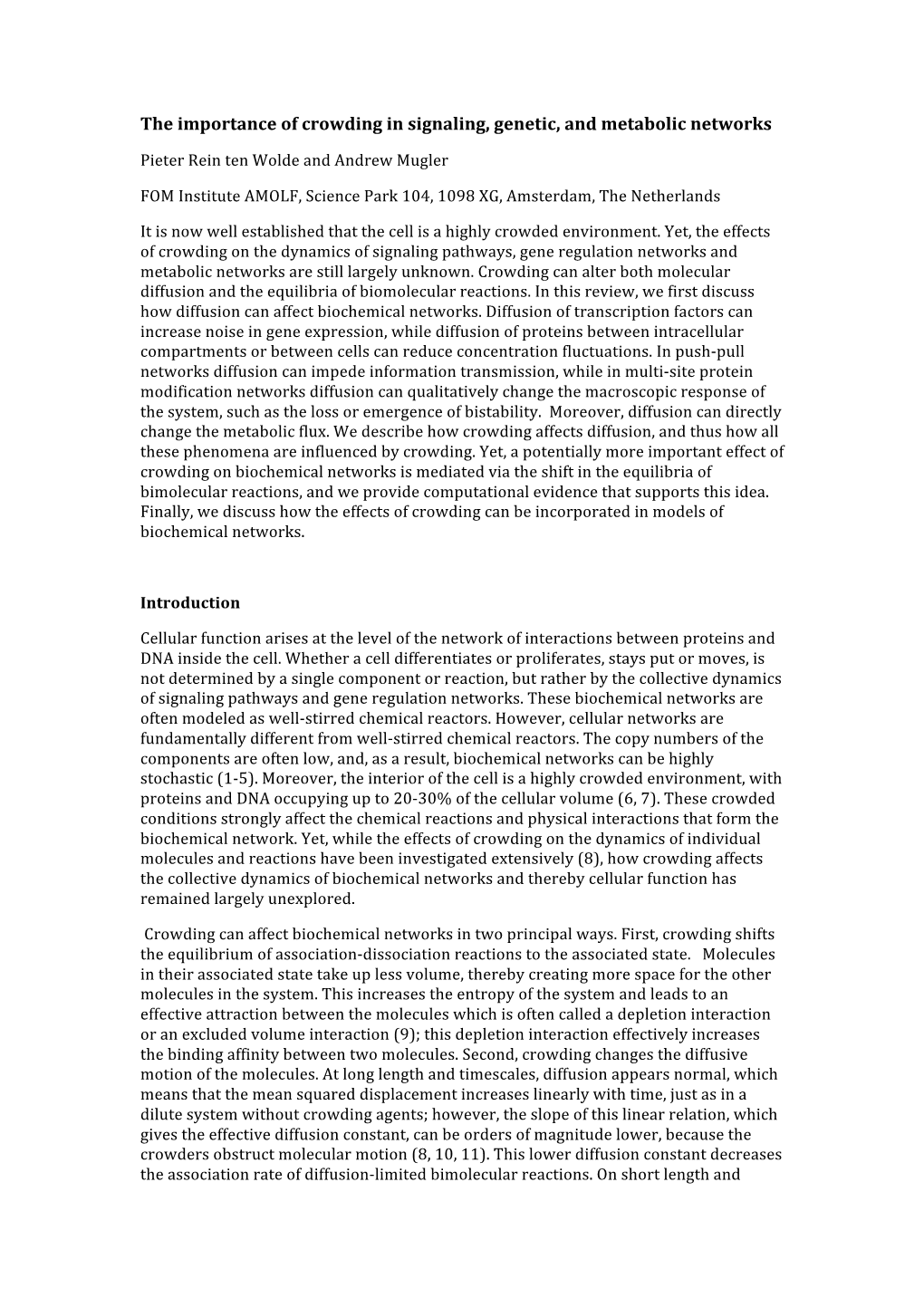 The Importance of Crowding in Signaling, Genetic, and Metabolic Networks