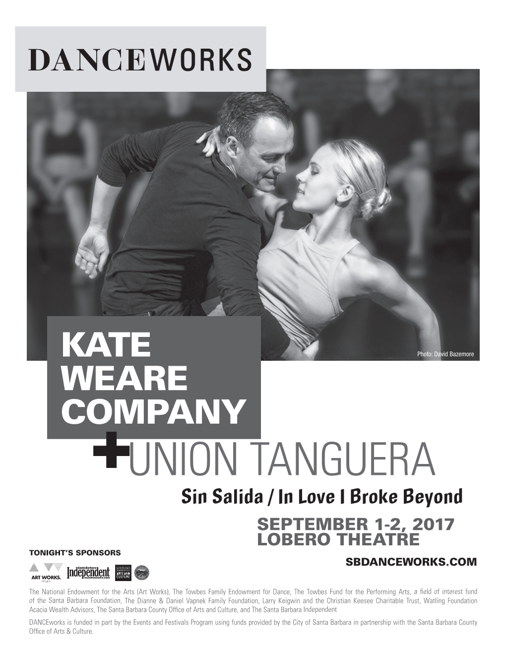 UNION TANGUERA Sin Salida / in Love I Broke Beyond SEPTEMBER 1-2, 2017 LOBERO THEATRE TONIGHT’S SPONSORS SBDANCEWORKS.COM