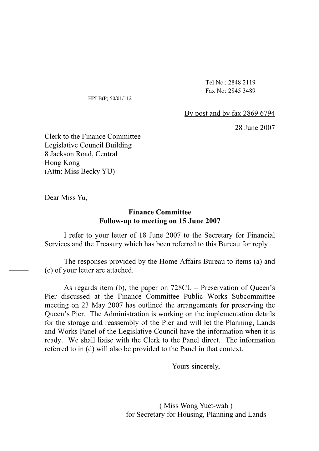 By Post and by Fax 2869 6794 28 June 2007 Clerk to the Finance Committee Legislative Council Building 8 Jackson Road, Central Ho