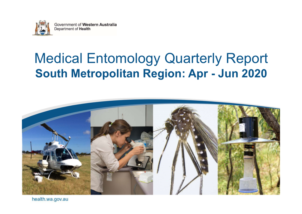 Medical Entomology Quarterly Report South Metropolitan Region: Apr - Jun 2020 Ross River Virus Disease Case Data Summary South Metropolitan Region: Apr – Jun 2020