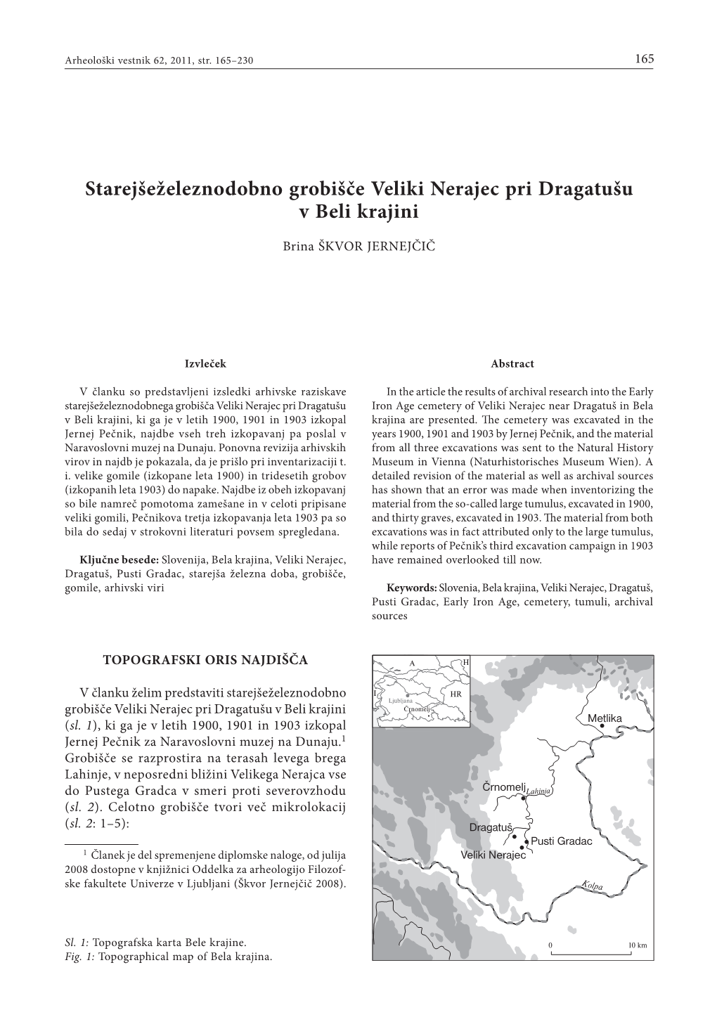 Starejšeželeznodobno Grobišče Veliki Nerajec Pri Dragatušu V Beli Krajini