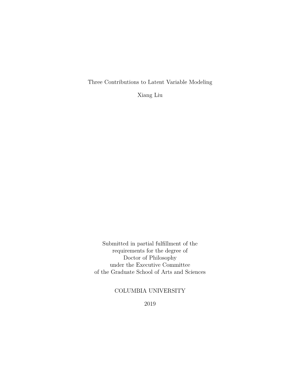 Three Contributions to Latent Variable Modeling Xiang Liu Submitted in Partial Fulfillment of the Requirements for the Degree Of