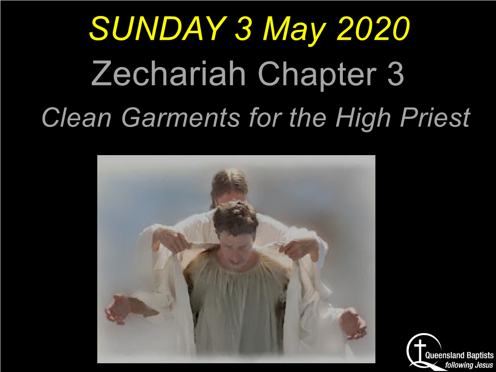 Zechariah Chapter 3 Clean Garments for the High Priest