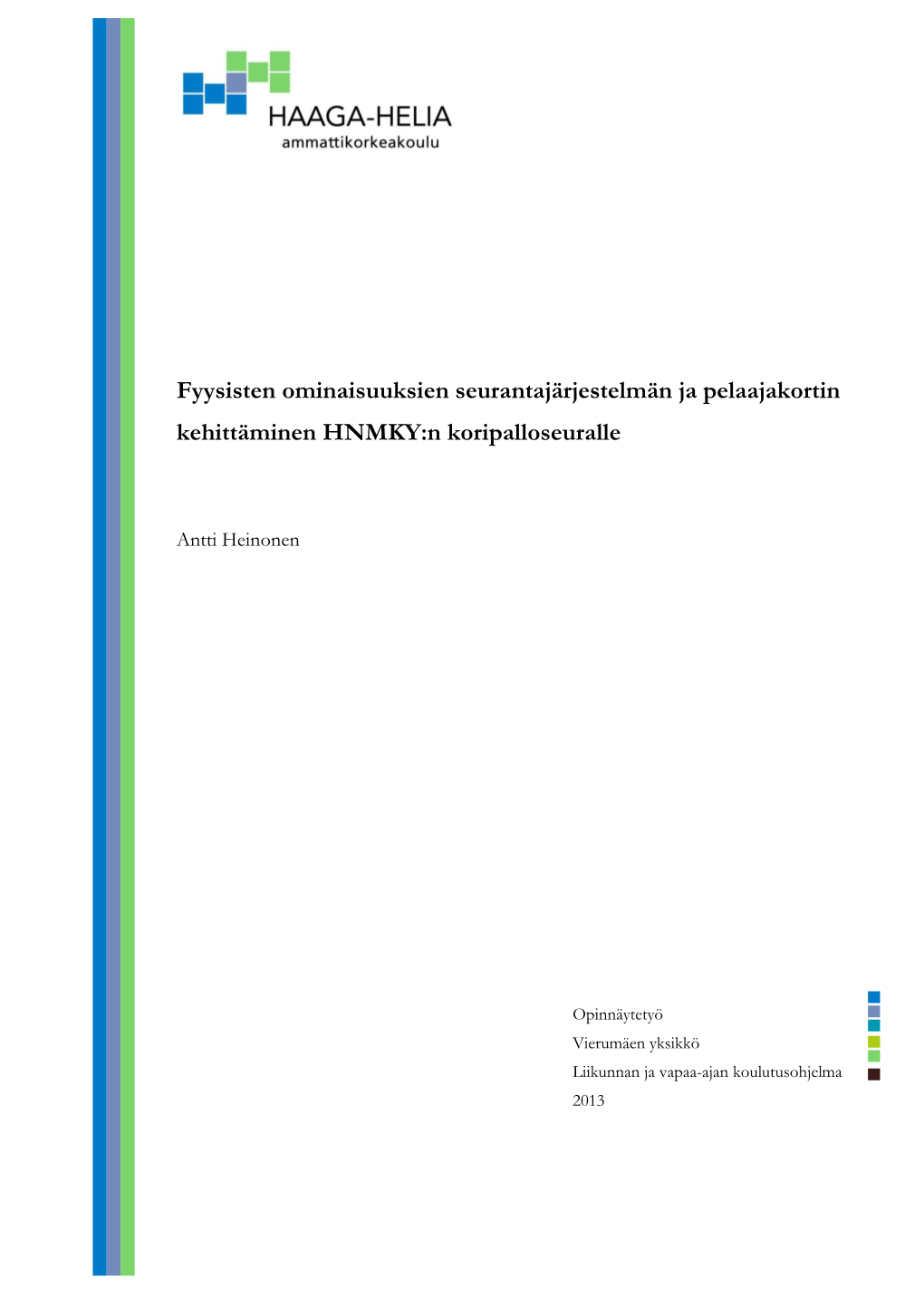 Fyysisten Ominaisuuksien Seurantajärjestelmän Ja Pelaajakortin Kehittäminen HNMKY:N Koripalloseuralle