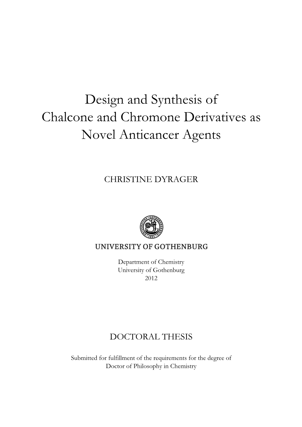 Design and Synthesis of Chalcone and Chromone Derivatives As Novel Anticancer Agents