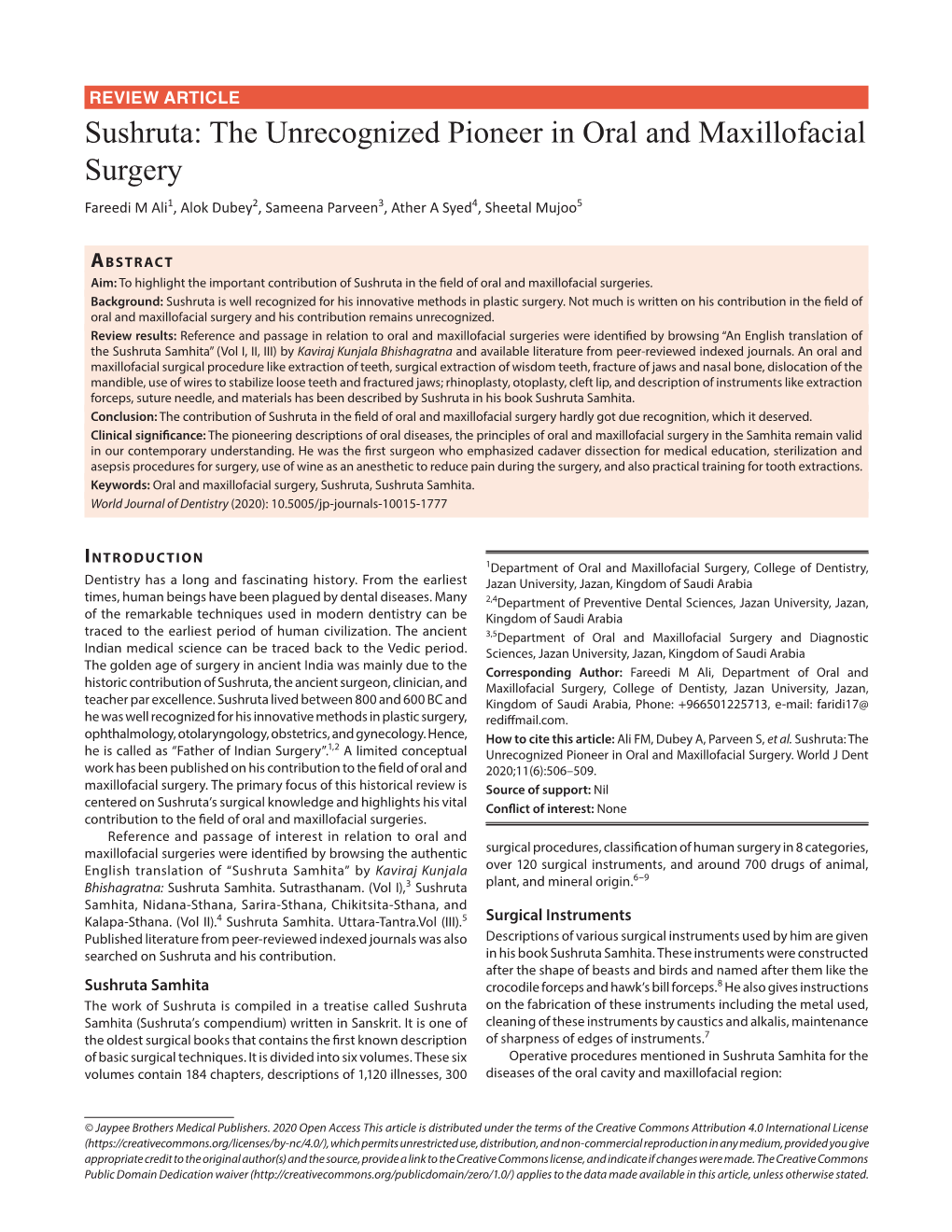 Sushruta: the Unrecognized Pioneer in Oral and Maxillofacial Surgery Fareedi M Ali1, Alok Dubey2, Sameena Parveen3, Ather a Syed4, Sheetal Mujoo5