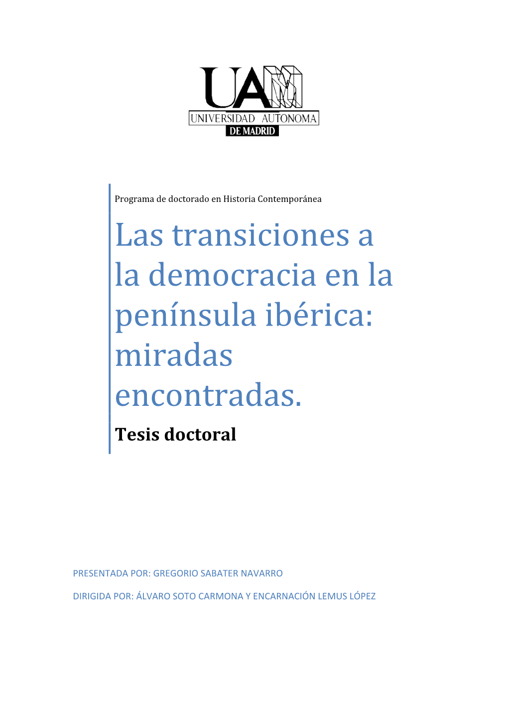 Las Transiciones a La Democracia En La Península Ibérica: Miradas Encontradas