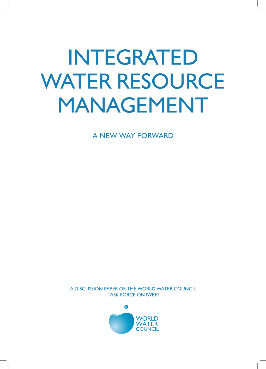 Integrated Water Resource Management: a New Way Forward