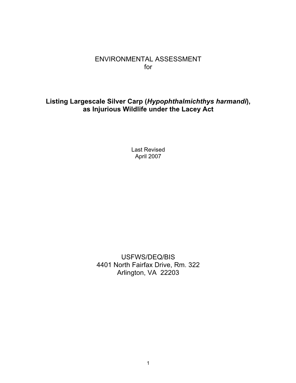 ENVIRONMENTAL ASSESSMENT for Listing Largescale Silver Carp (Hypophthalmichthys Harmandi), As Injurious Wildlife Under the Lace