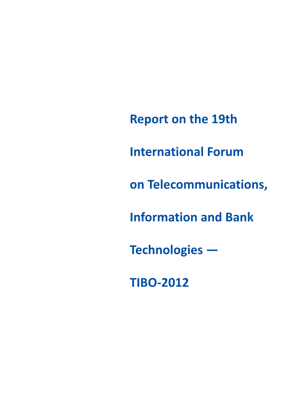 Report on the 19Th International Forum on Telecommunications