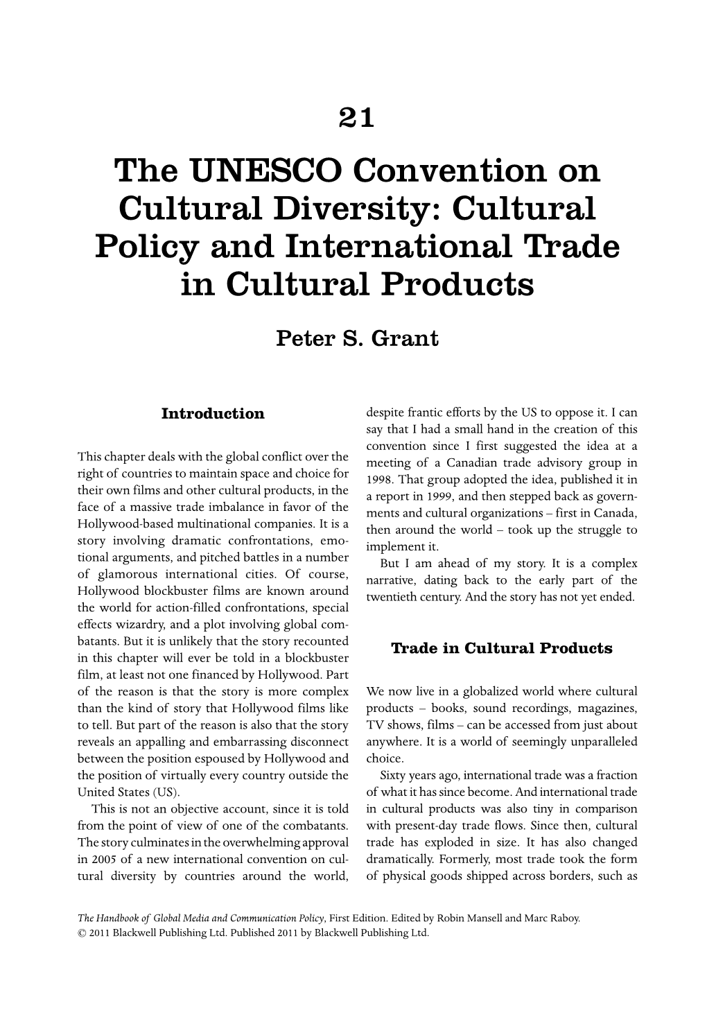 The UNESCO Convention on Cultural Diversity: Cultural Policy and International Trade in Cultural Products