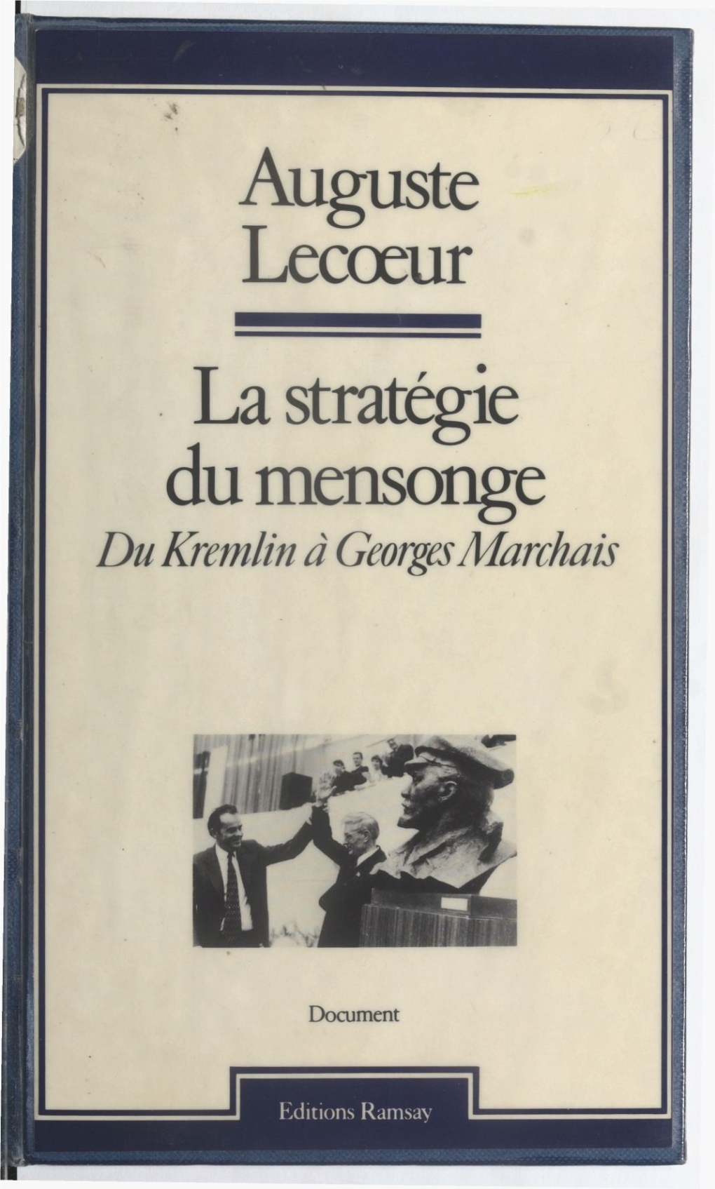 La Stratégie Du Mensonge : Du Kremlin À Georges Marchais