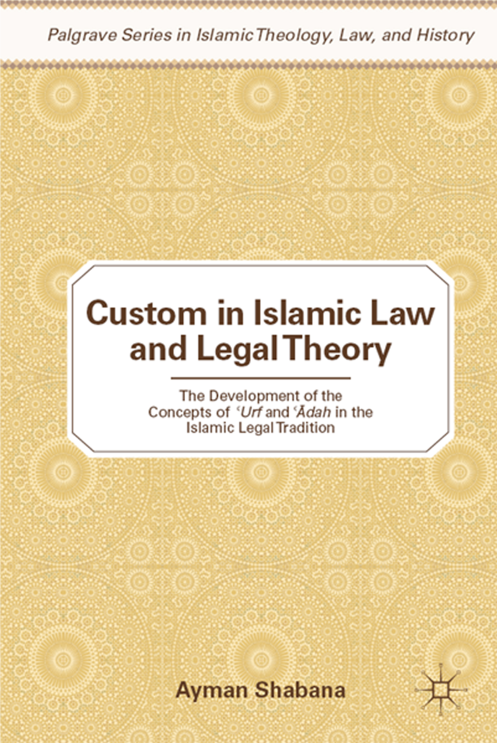 Custom in Islamic Law and Legal Theory