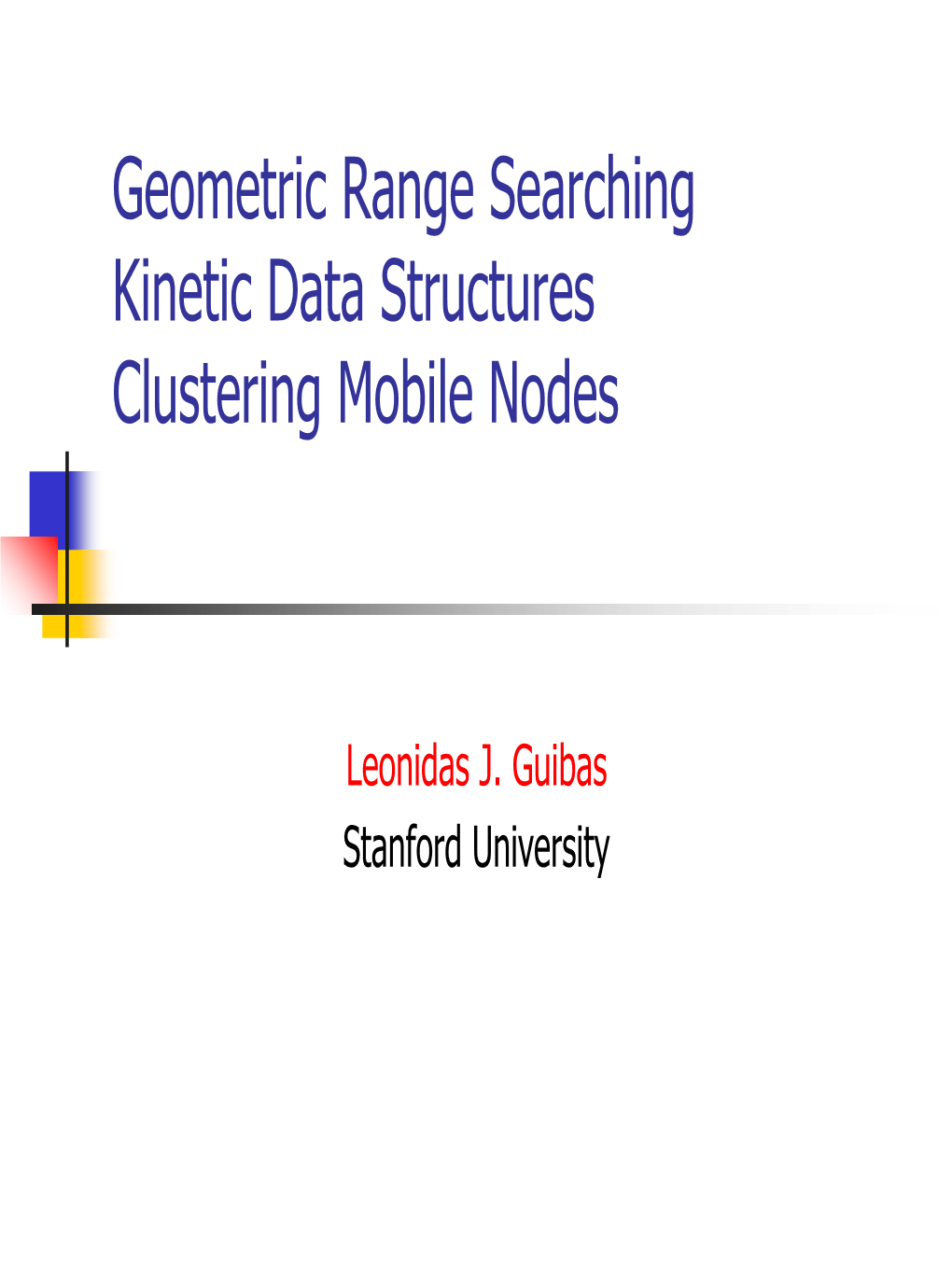 Geometric Range Searching Kinetic Data Structures Clustering Mobile Nodes