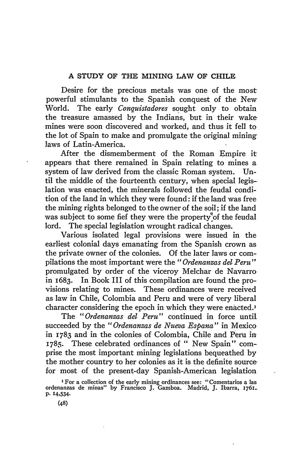 A STUDY of the MINING LAW of CHILE Desire for the Precious Metals Was One of the Most Powerful Stimulants to the Spanish Conquest of the New World