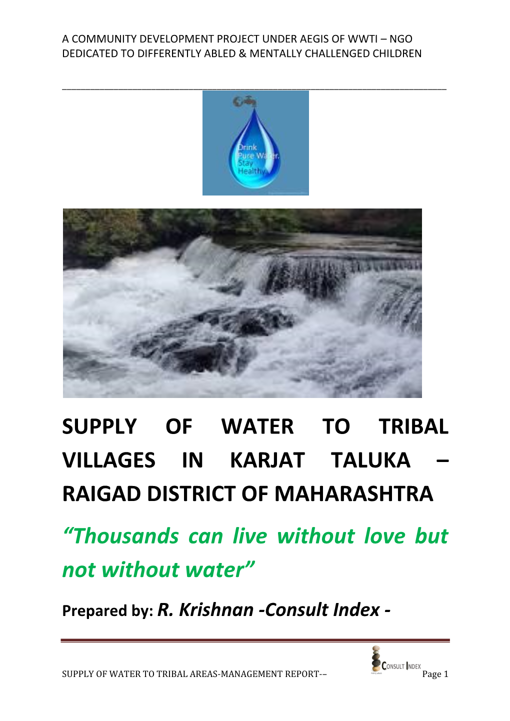 SUPPLY of WATER to TRIBAL VILLAGES in KARJAT TALUKA – RAIGAD DISTRICT of MAHARASHTRA “Thousands Can Live Without Love but Not Without Water”