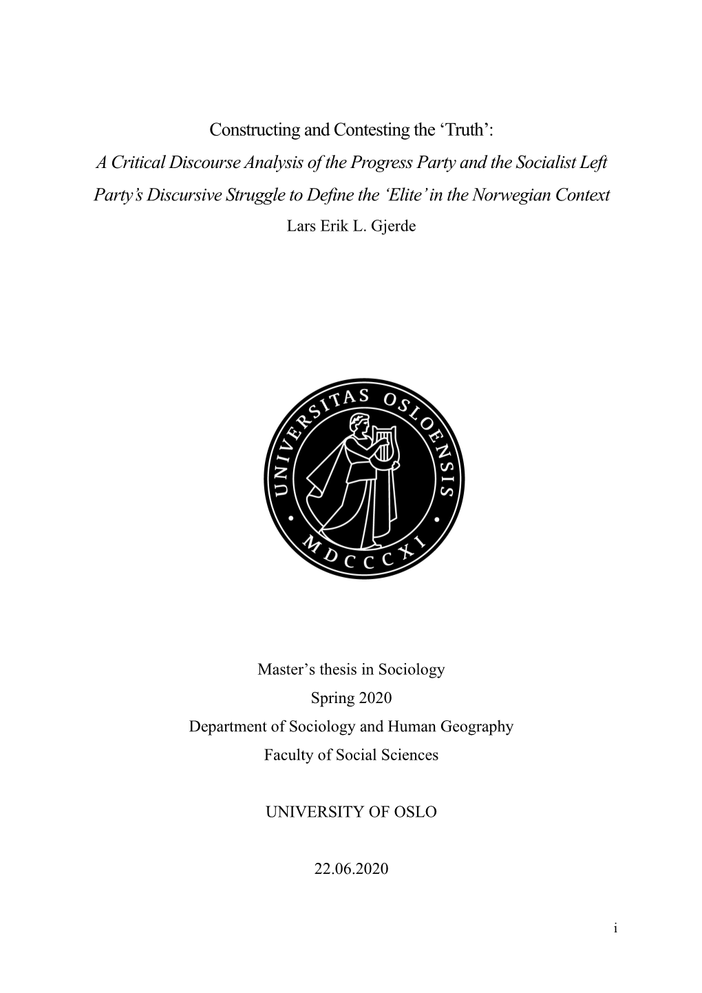 A Critical Discourse Analysis of the Progress Party and the Socialist Left Party’S Discursive Struggle to Define the ‘Elite’ in the Norwegian Context Lars Erik L