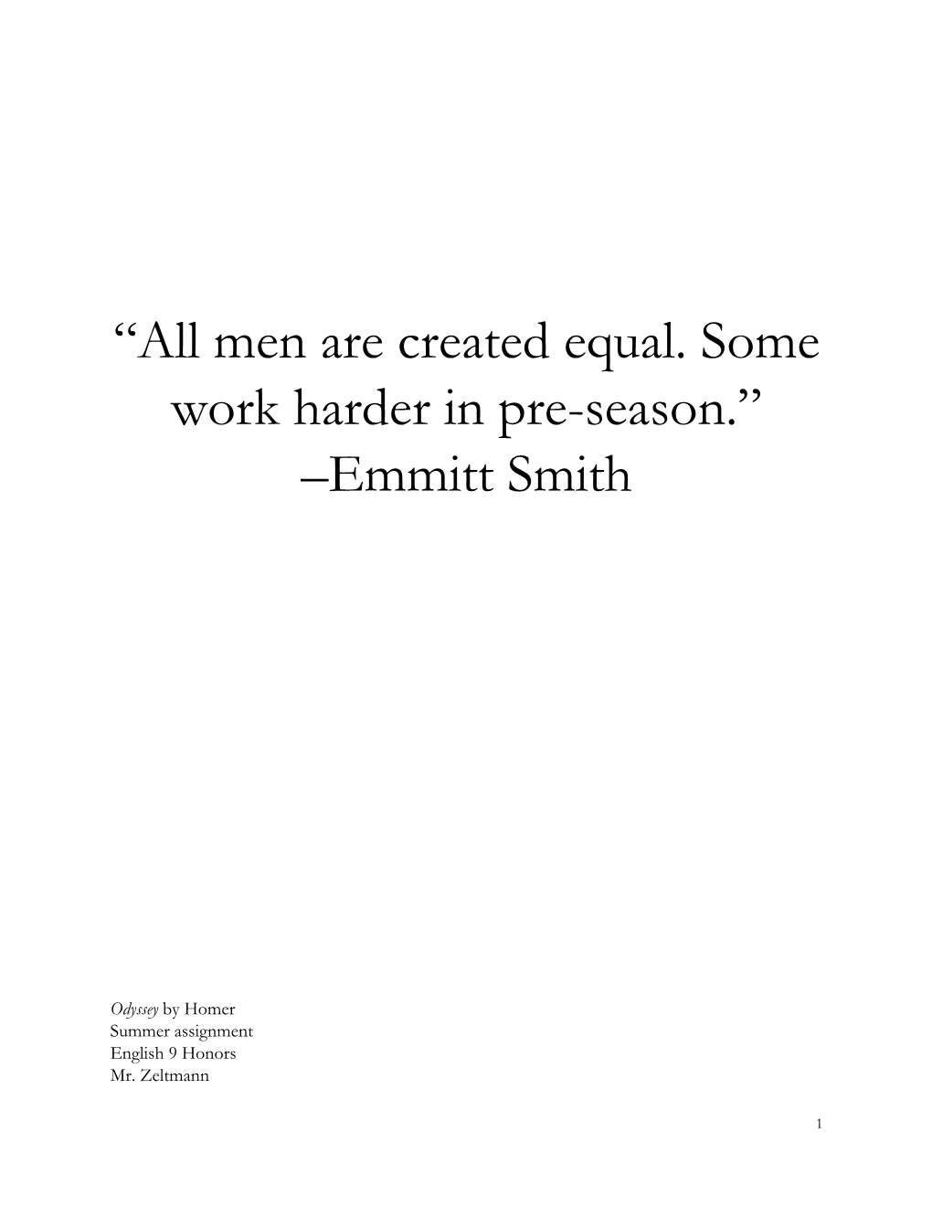 “All Men Are Created Equal. Some Work Harder in Pre-Season.” –Emmitt Smith