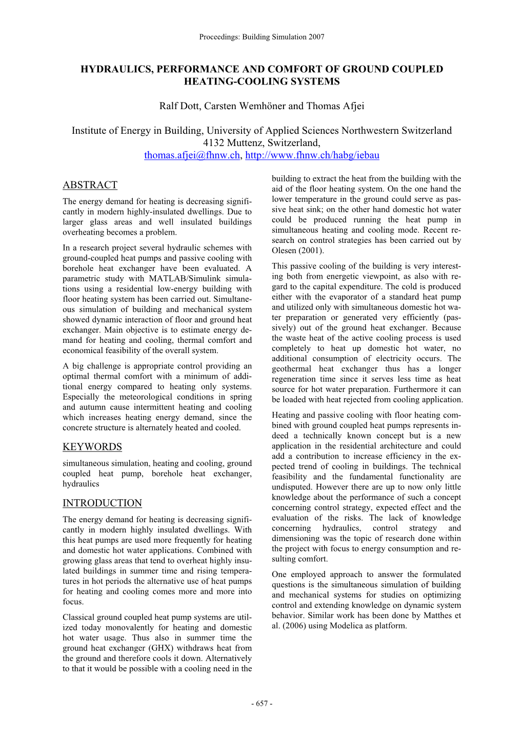 Hydraulics, Performance and Comfort of Ground Coupled Heating-Cooling Systems