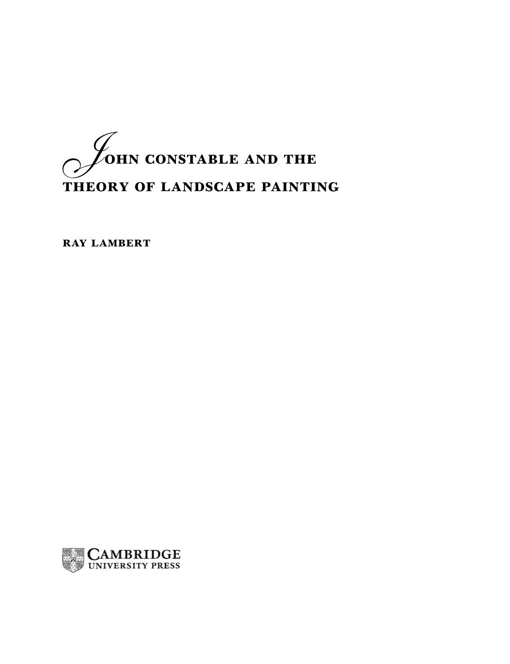 John Constable and the Theory of Landscape Painting / Ray Lambert